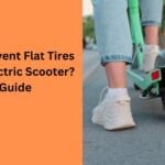 How-To-Prevent-Flat-Tires-On-Your-Electric-Scooter-Full-Guide