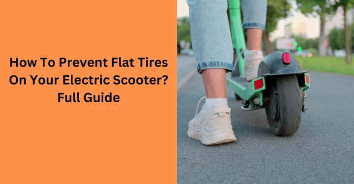 How-To-Prevent-Flat-Tires-On-Your-Electric-Scooter-Full-Guide