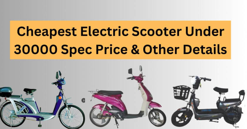 Cheapest Electric Scooter Under 30000 Spec Price & Other Details