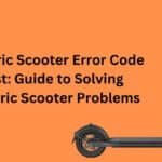 Electric Scooter Error Code List Guide to Solving Electric Scooter Problems