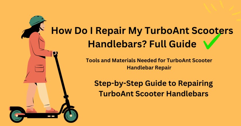 How Do I Repair My TurboAnt Scooters Handlebars Full Guide