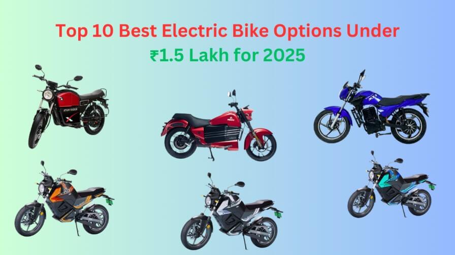 Top 10 Best Electric Bike Options Under ₹1.5 Lakh for 2025